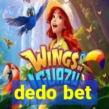 dedo bet